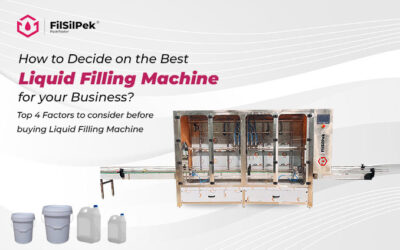 How to Decide on the Best Liquid Filling Machine for your Business? – Top 4 Factors to consider before buying Liquid Filling Machine