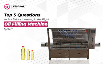 Top 5 Questions to Ask Before Investing in the Right Oil Filling Machine System