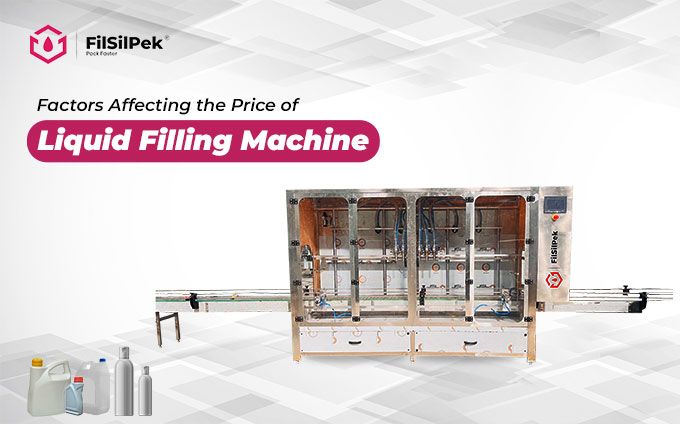 Factors Affecting the Price of Liquid Filling Machine