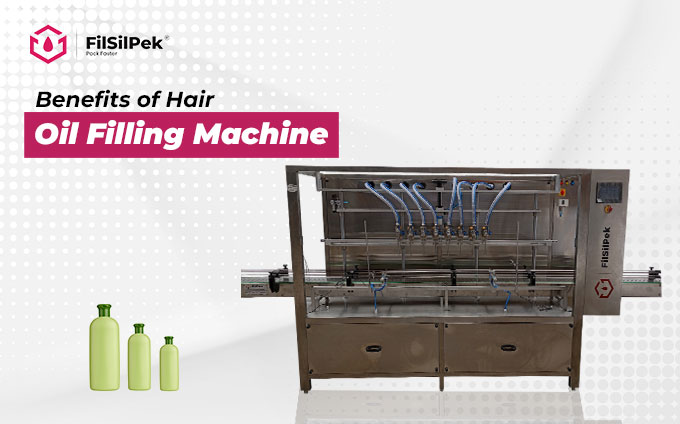 Benefits of Hair Oil Filling Machine