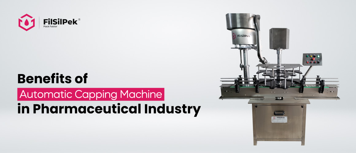 Benefits of Automatic Capping Machine in Pharmaceutical Industry