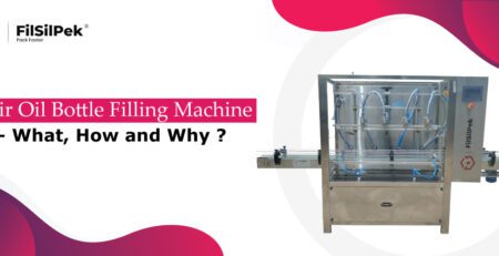 Hair Oil Bottle Filling machine – What, How and Why ?