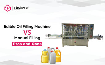 Edible Oil Filling Machine vs. Manual Filling: Pros and Cons