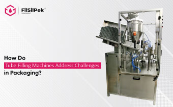 How Do Tube Filling Machines Address Challenges in Packaging?