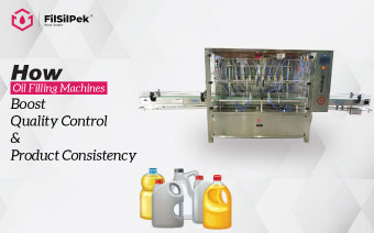 How Oil Filling Machines Boost Quality Control and Product Consistency