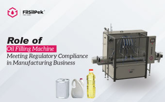 Role of Oil Filling Machine in Meeting Regulatory Compliance in Manufacturing Business