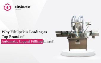 Why Filsilpek is Leading as Top Brand of Automatic Liquid Fillling Lines?