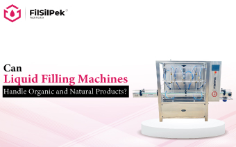 Can Liquid Filling Machines Handle Organic and Natural Products?