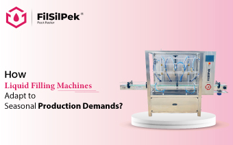 How Liquid Filling Machines Adapt to Seasonal Production Demands?