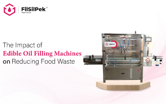 The Impact of Edible Oil Filling Machines on Reducing Food Waste