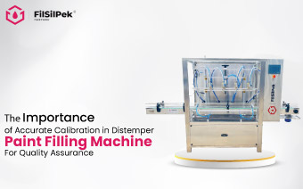 The Importance of Accurate Calibration in Distemper Paint Filling Machine for Quality Assurance