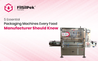 5 essential packaging machines every food manufacturer should know