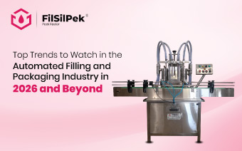 Top Trends to Watch in the Automated Filling and Packaging Industry in 2026 and Beyond