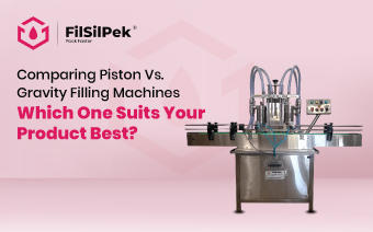 Comparing piston vs. gravity filling machines: Which one suits your product best?