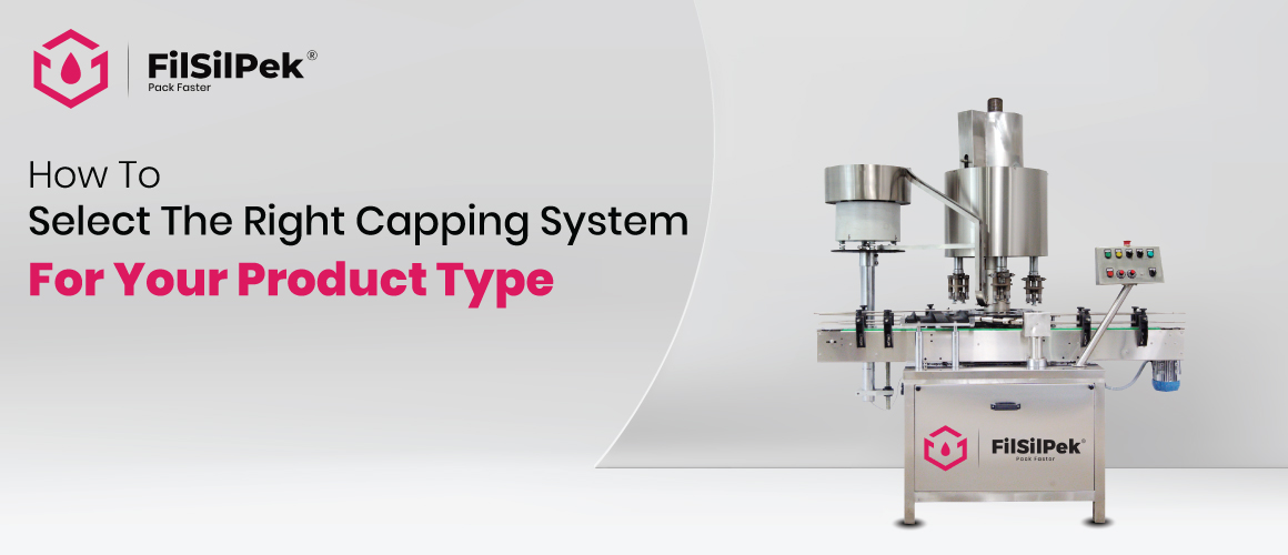 How-to-Select-the-Right-Capping-System-for-Your-Product-Type Invest in Labeling Machines for Your Business